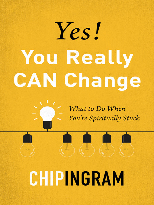 Title details for Yes! You Really CAN Change by Chip Ingram - Available